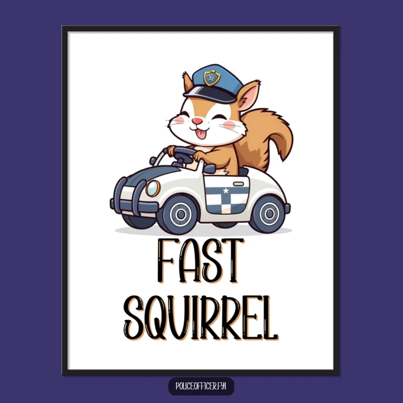 Funny Squirrel Cop Poster: Giggling Toy Car Art Gift