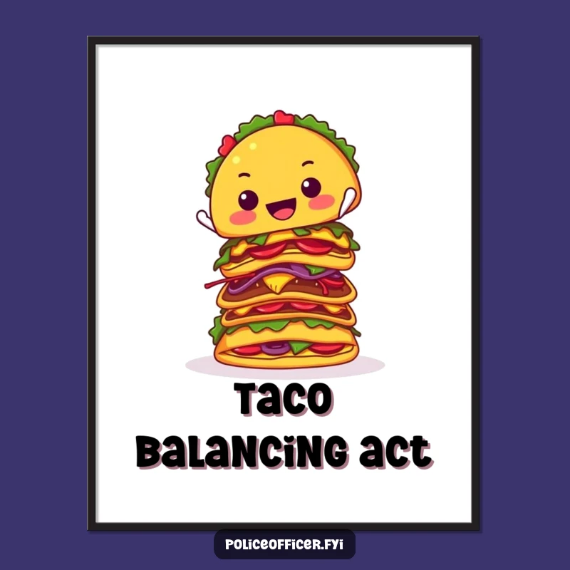 Funny Taco Balancing Art Poster: Hilarious Foodie Decor for Your Walls