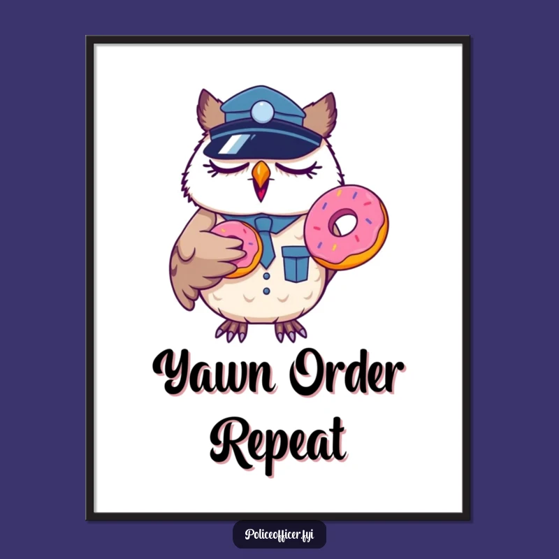 Funny Sleepy Owl Officer Poster: Yawning Cop Art Print Gift