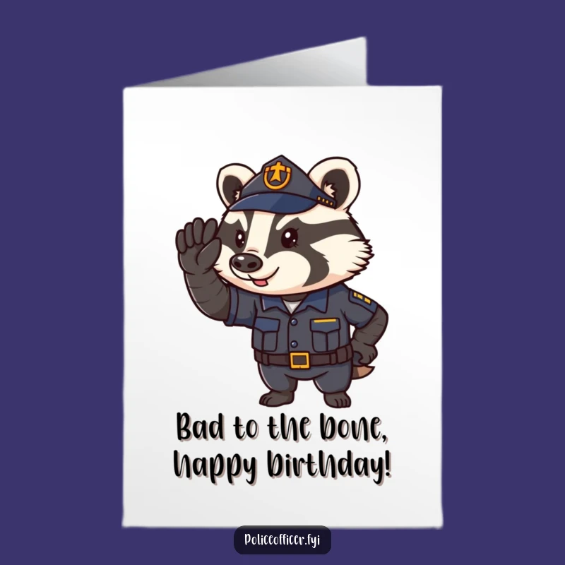 Free Printable Badger Policeman Birthday Card - Funny Downloadable Gift for Lawful Fun