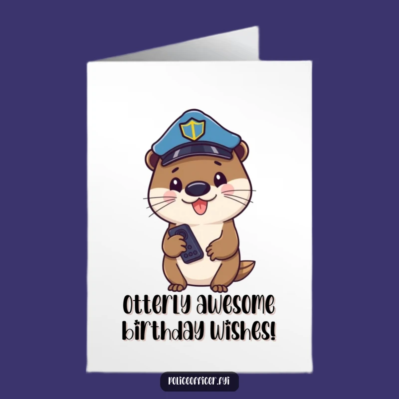 Free Printable Funny Birthday Card: Cheerful Otter Cop Remote Control - Downloadable Digital Gift