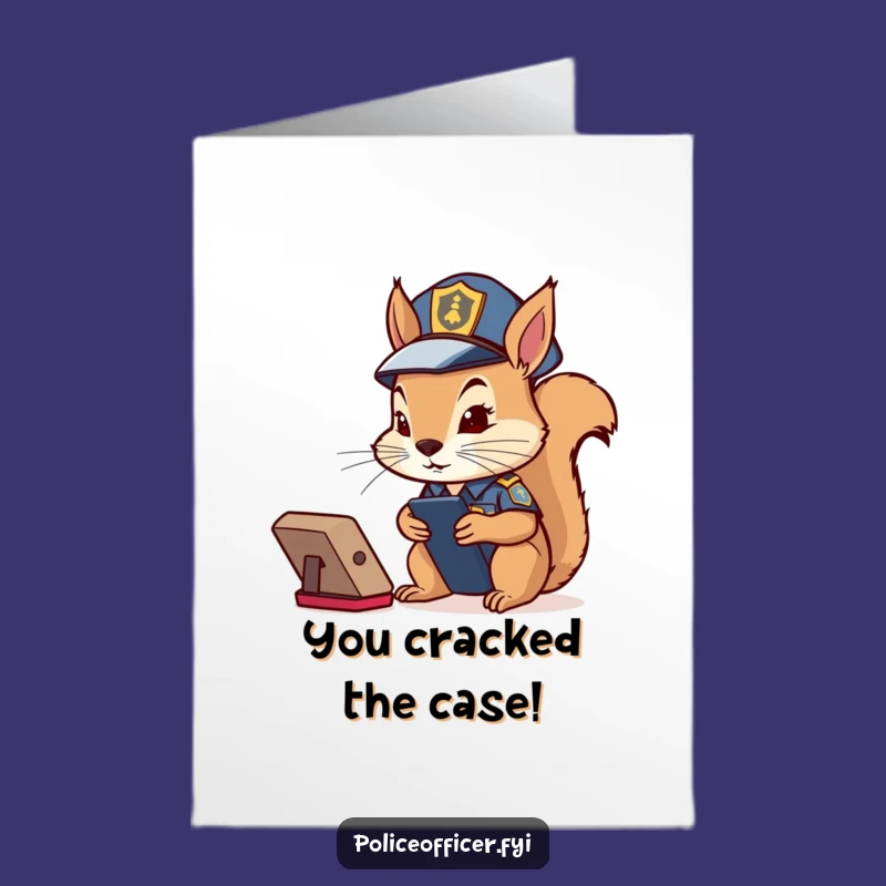 Free Printable Congrats Card: Squirrel Cop for a Determined Funny Gift