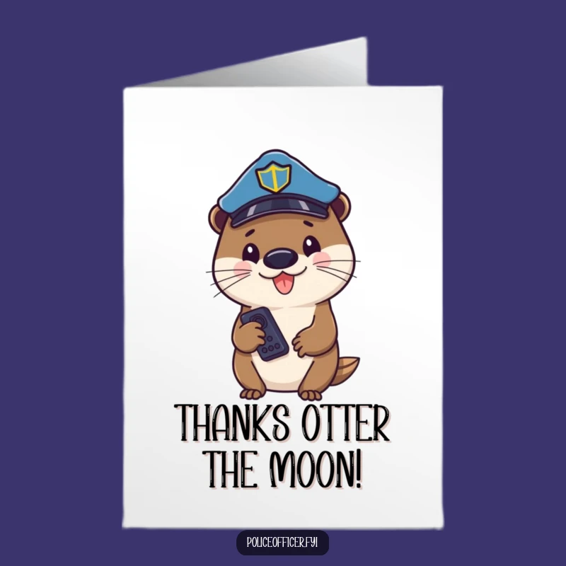 Free Printable Thank You Card: Otter Cop Remote Control Appreciation - Downloadable