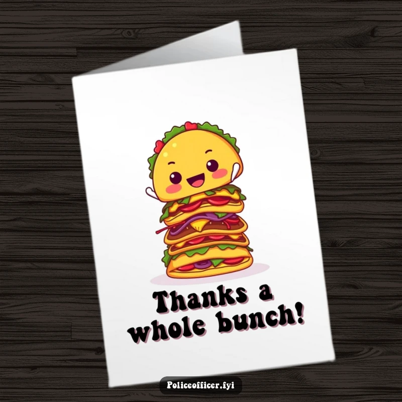 Funny Free Printable Thank You Card: A cheerful taco wobbling with a huge stack of tacos, offering a downloadable thank you.